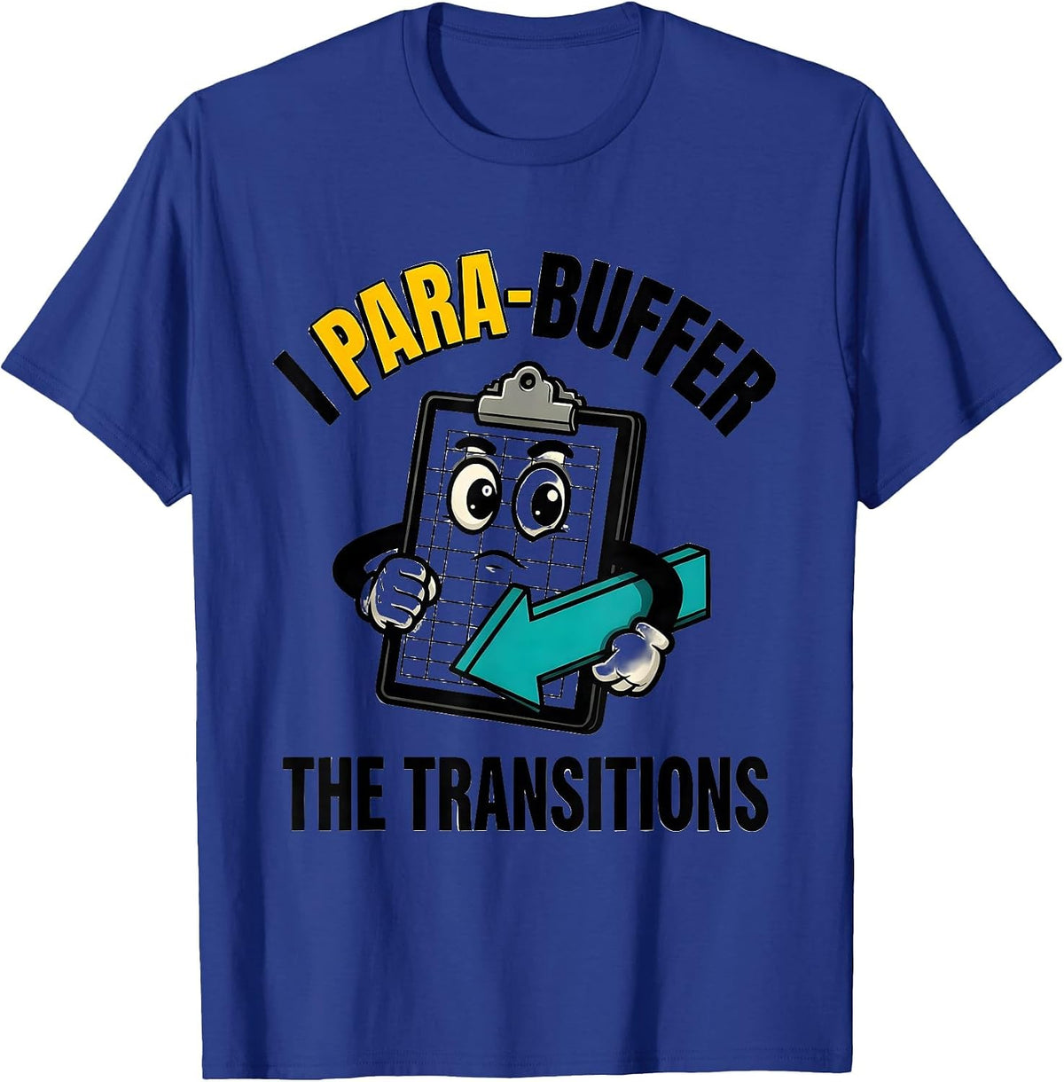 Men's I Para-Buffer The Transitions Funny Paraprofessional SPED T-Shirt - Royal Blue