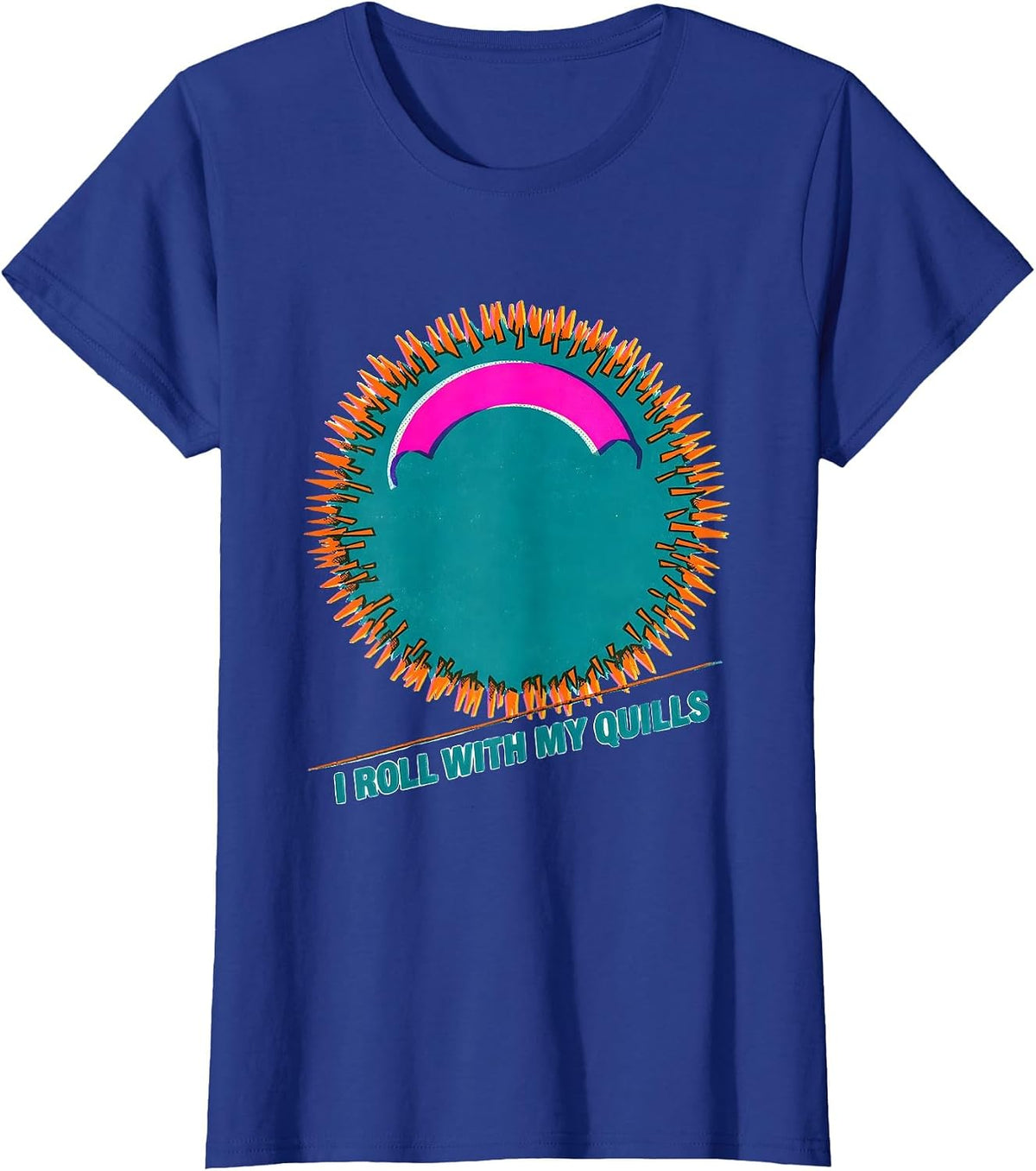 Women's I Roll With My Quills Whimsical Hedgehog Lover Animal Humor T-Shirt - Royal Blue