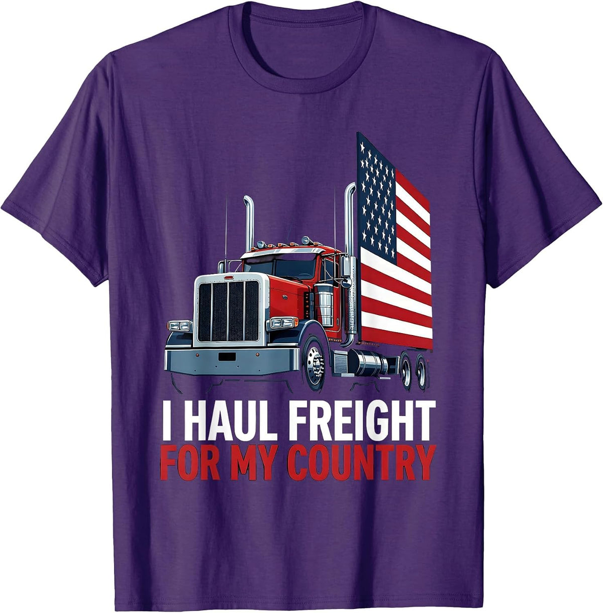 I Haul Freight For My Country Patriotic Semi Truck Driver T-Shirt - Purple