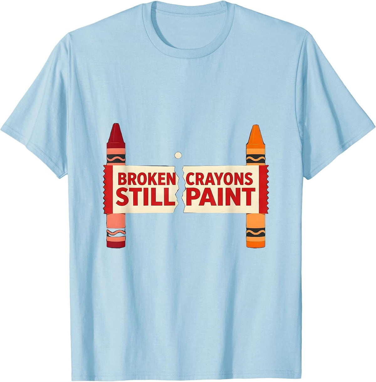 Men's Broken Crayons Still Paint Mental Health Awareness Support T-Shirt - Baby Blue