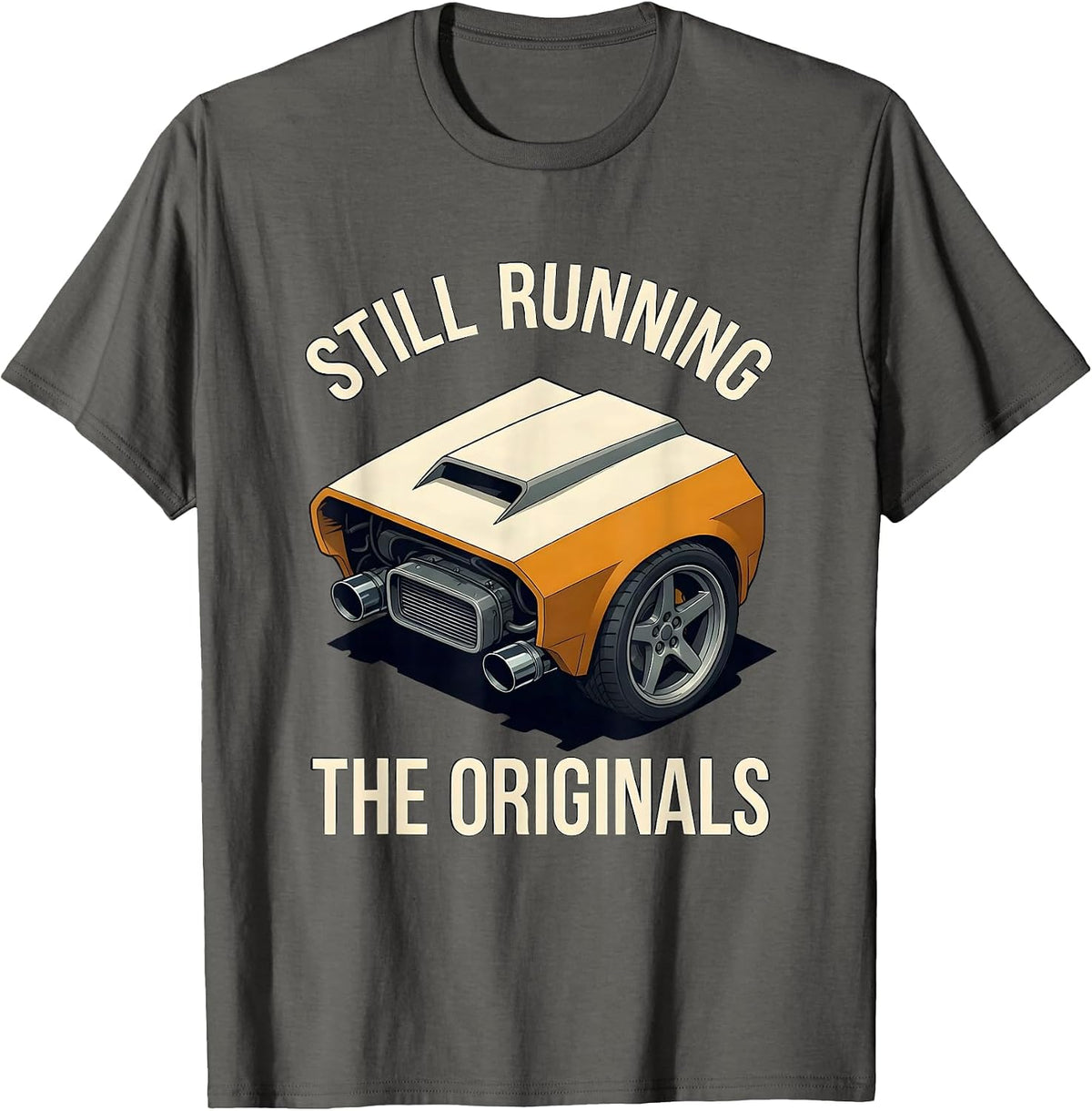 Men's Still Running The Originals Funny Classic Car Guy Humor T-Shirt - Asphalt Grey