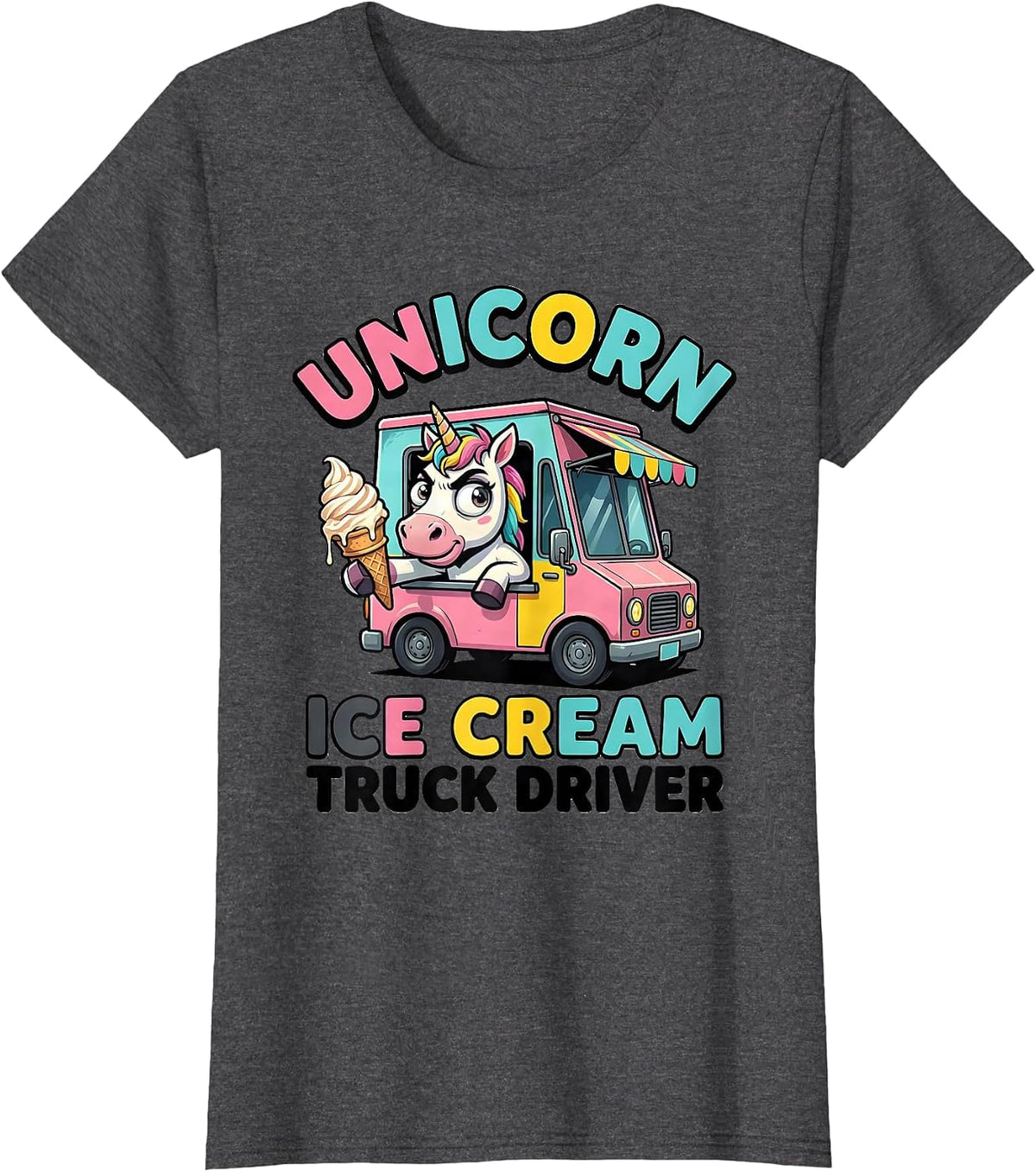 Women's Unicorn Ice Cream Truck Driver Funny Unicorn Novelty Gift T-Shirt - Dark Heather Grey