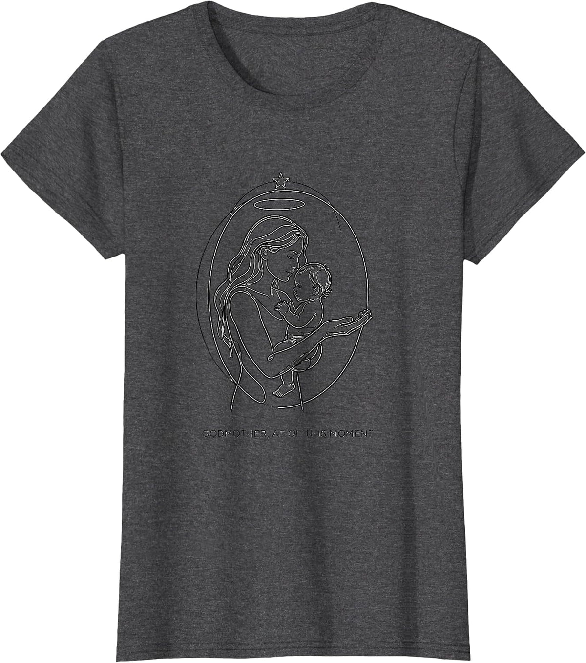 Women's Godmother As Of This Moment Family Humor Gift T-Shirt - Dark Heather Grey