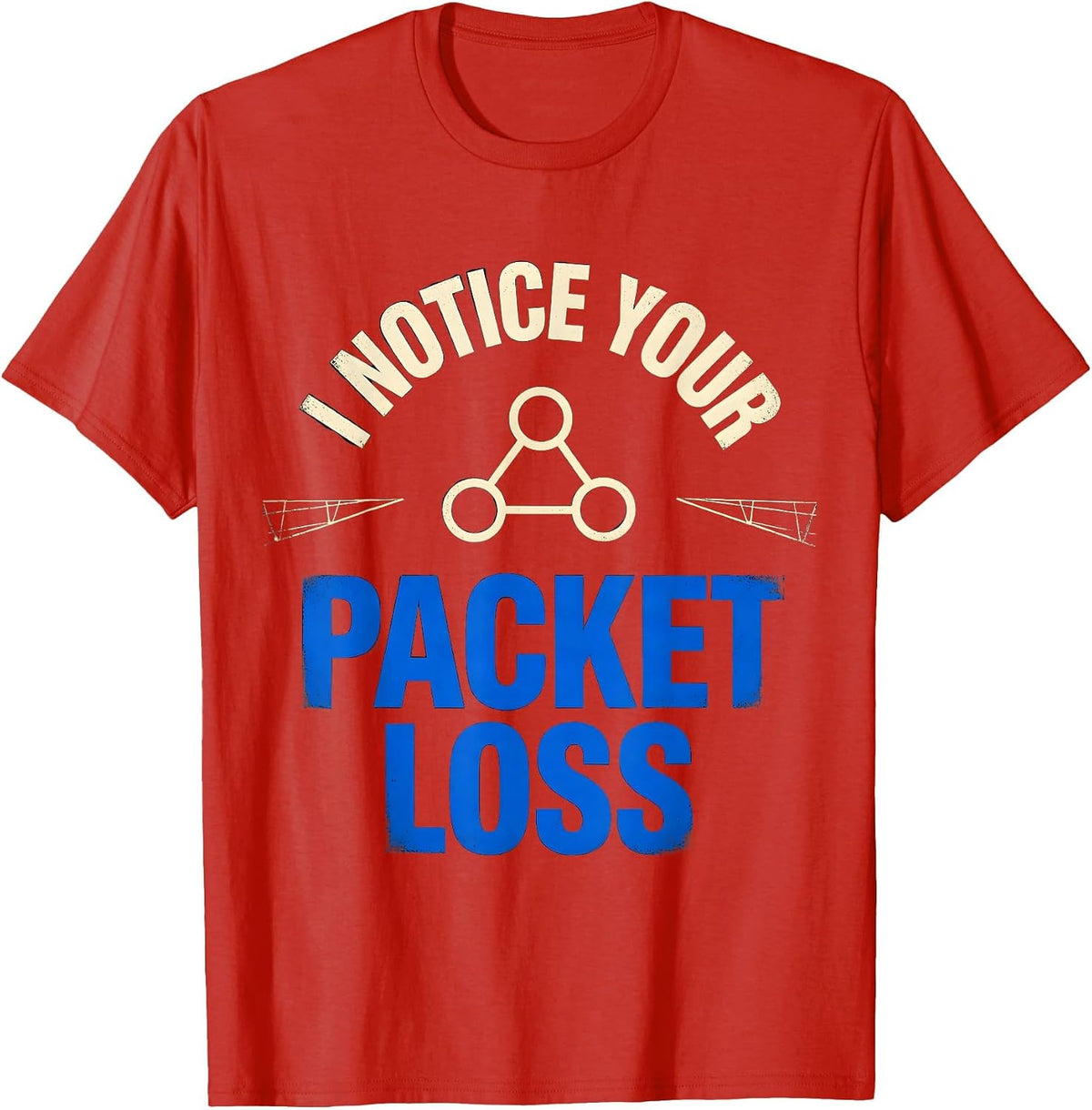 Men's I Notice Your Packet Loss Funny IT Technician Network Humor T-Shirt - Red