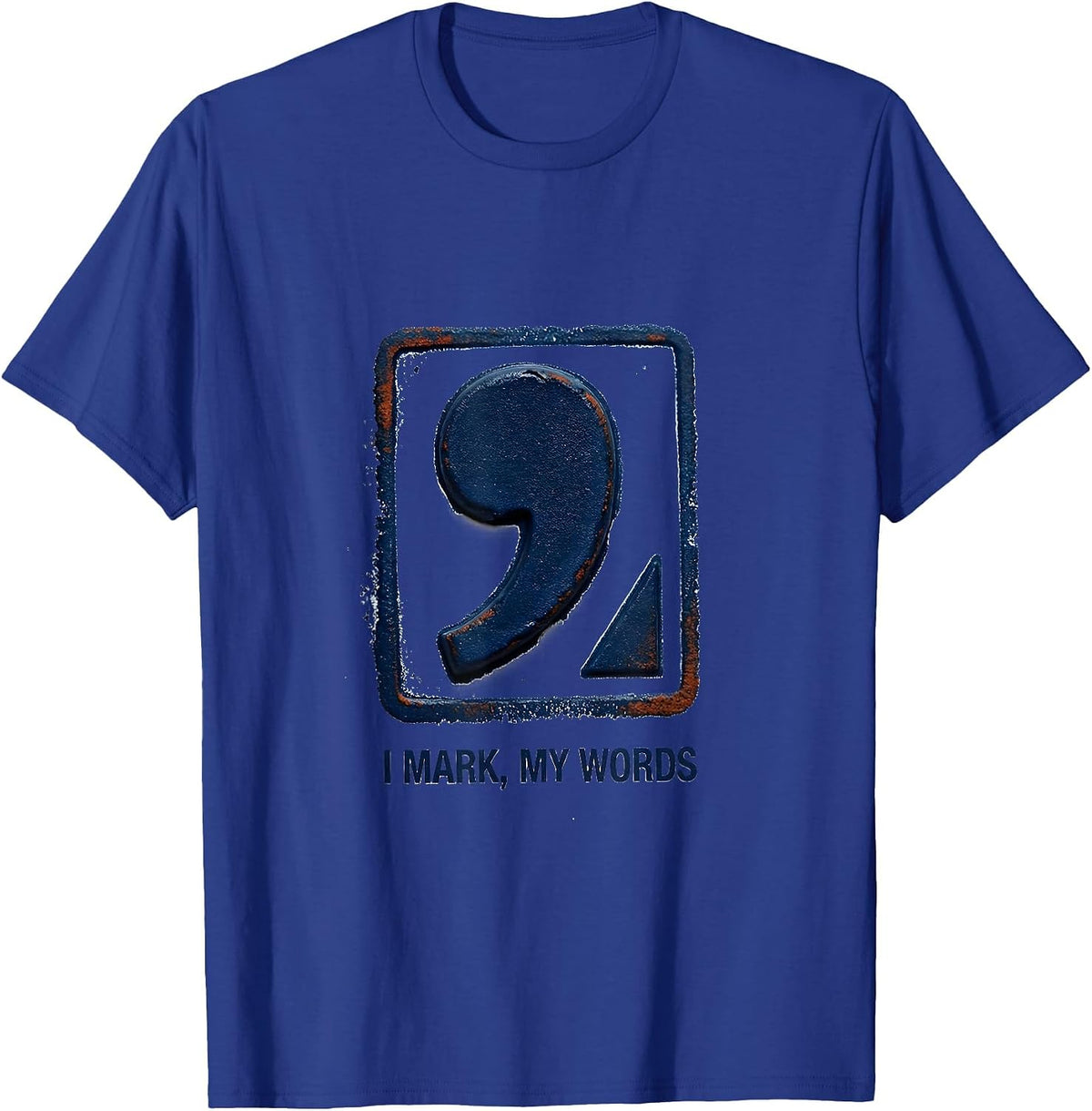 Men's I Mark My Words Funny Grammar Teacher Punctuation Humor T-Shirt - Royal Blue