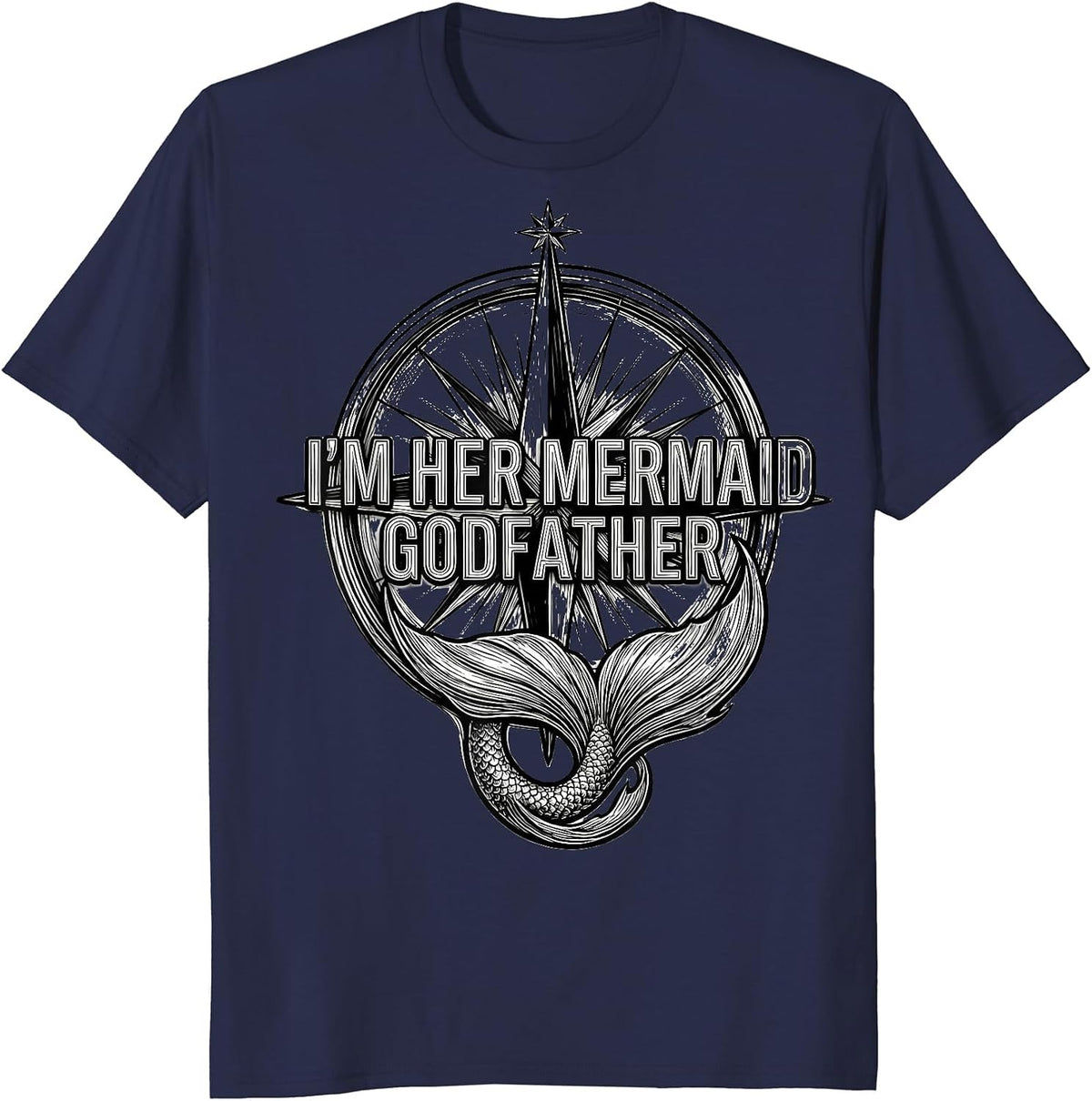 I'm Her Mermaid Godfather Funny Mermaid Family Birthday T-Shirt - Navy Blue