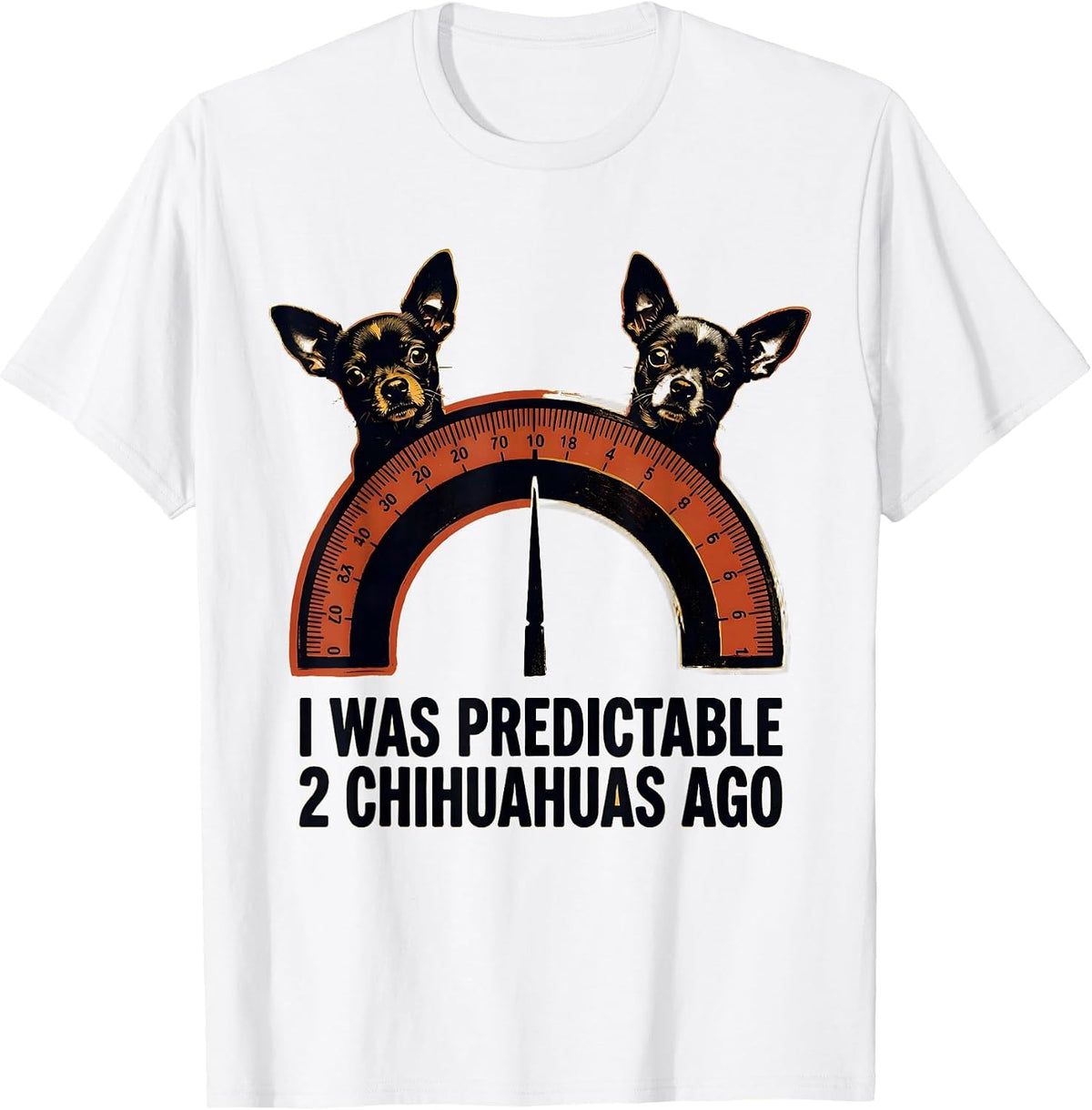 Men's I Was Predictable 2 Chihuahuas Ago Funny Chihuahua Owner T-Shirt - White