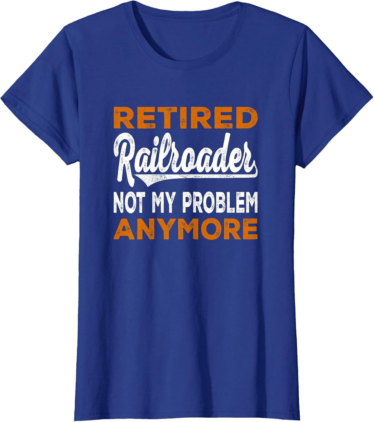 Retired Railroader for Railroad Worker Railroad Conductor T-Shirt - Royal Blue