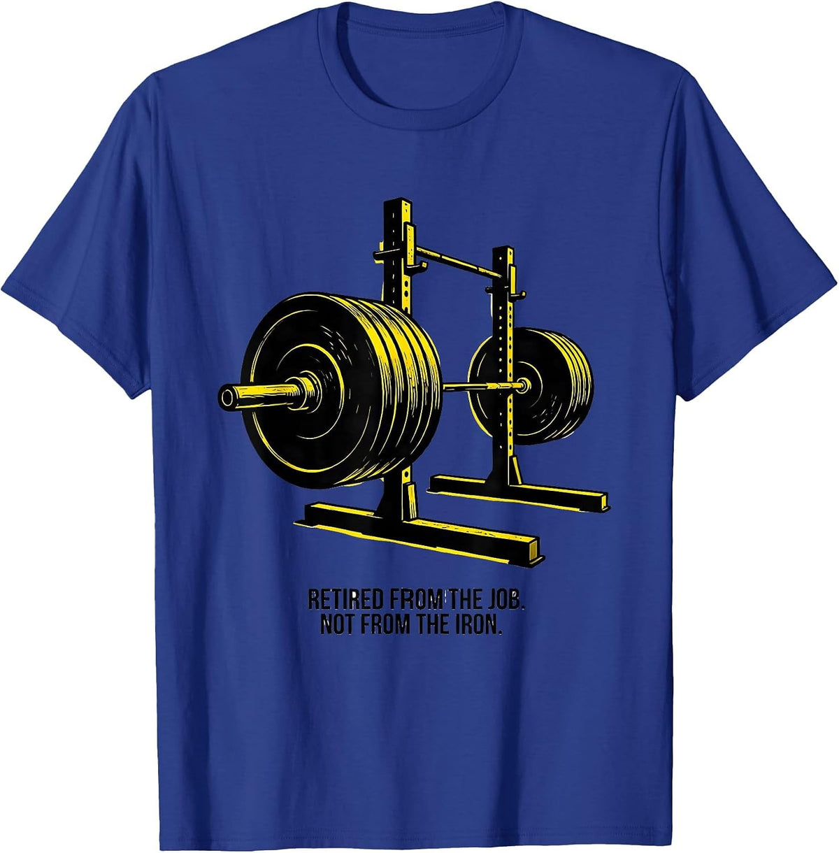 Retired From The Job Not From The Iron Weightlifter T-Shirt - Royal Blue