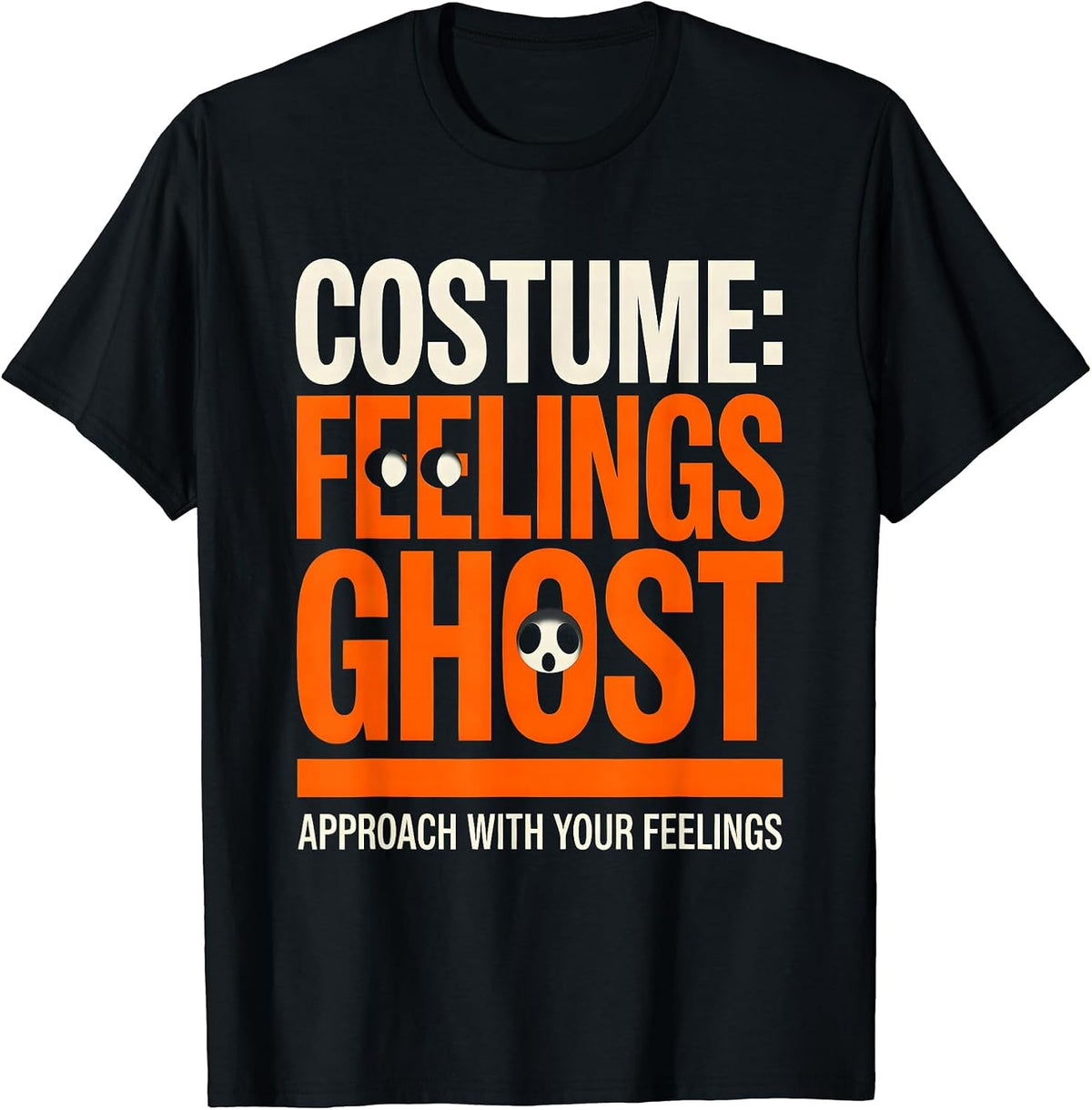 Men's Costume Feelings Ghost Approach With Your Feelings Halloween T-Shirt - Black