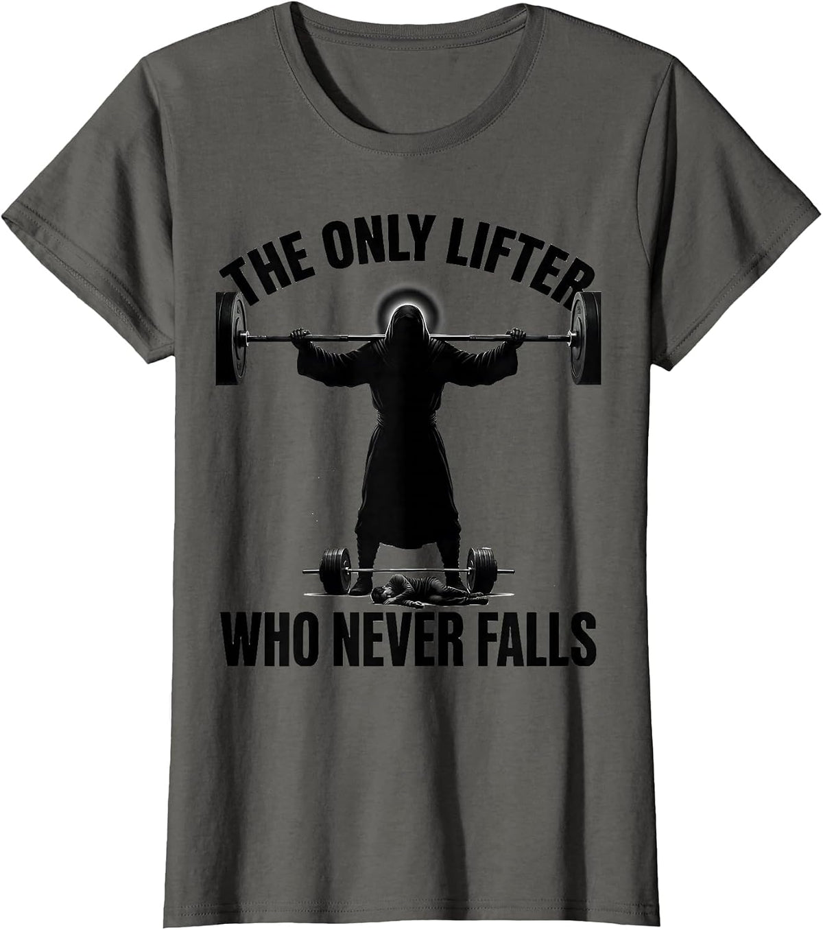 Women's The Only Lifter Who Never Falls Christian Gym Weightlifting T-Shirt - Asphalt Grey