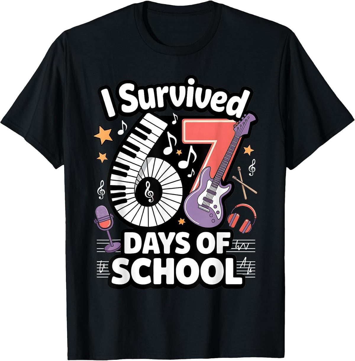 I Survived 67 Days of School - Teachers Students Music Class T-Shirt - Black