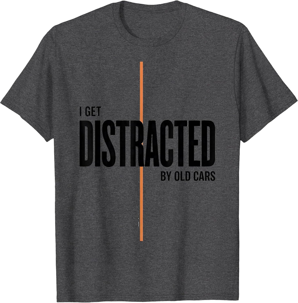 Men's I Get Distracted By Old Cars Funny Classic Car Guy Grandpa T-Shirt - Dark Heather Grey