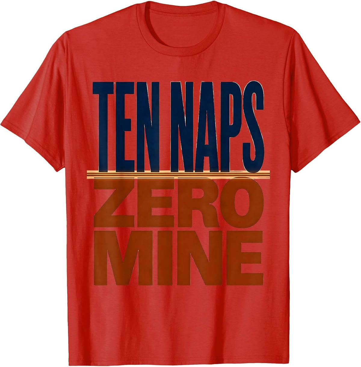 Men's Ten Naps Zero Mine Funny Daycare Provider Childcare Teacher T-Shirt - Red