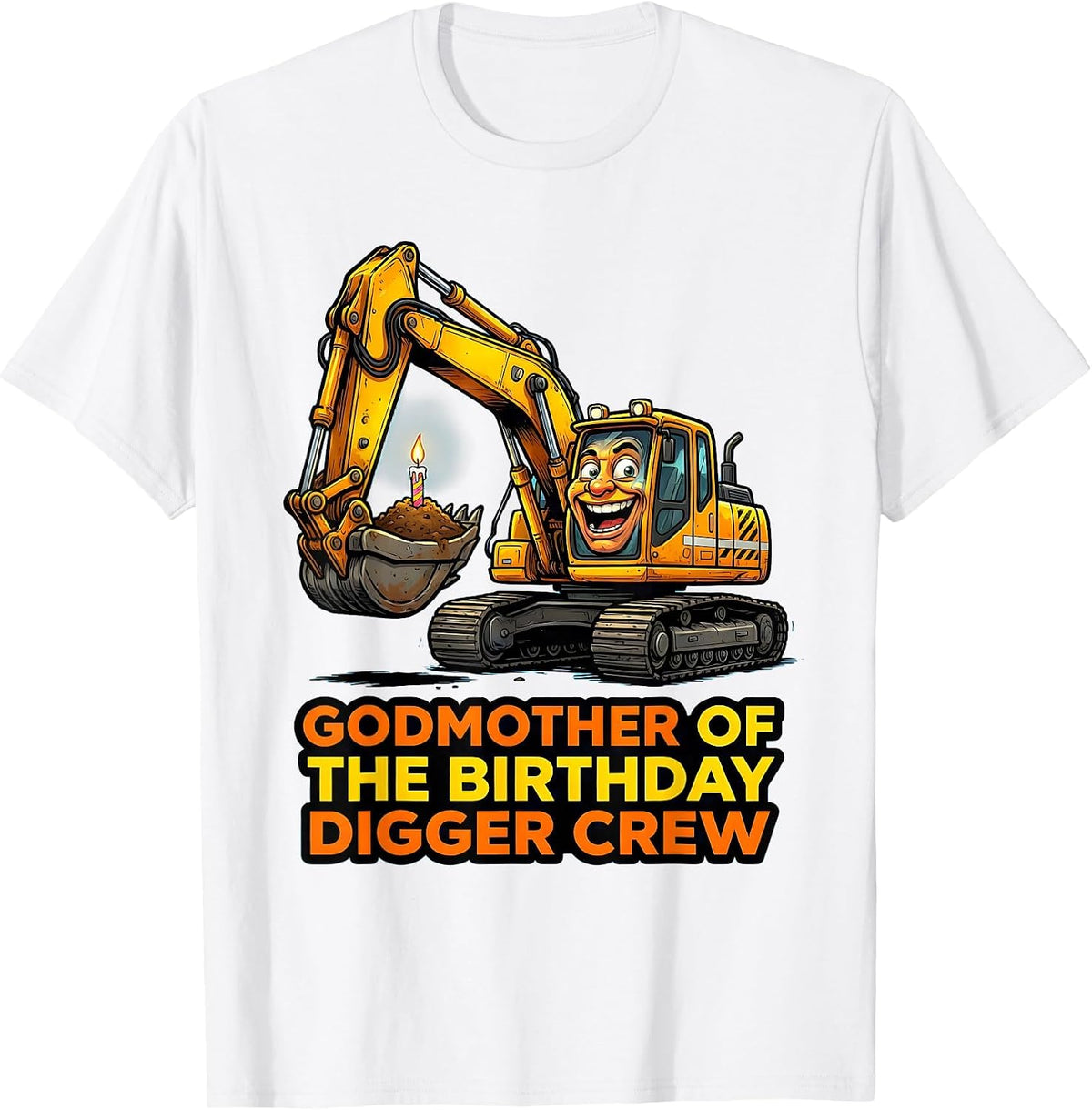 Men's Godmother Of The Birthday Digger Crew Funny Construction T-Shirt - White