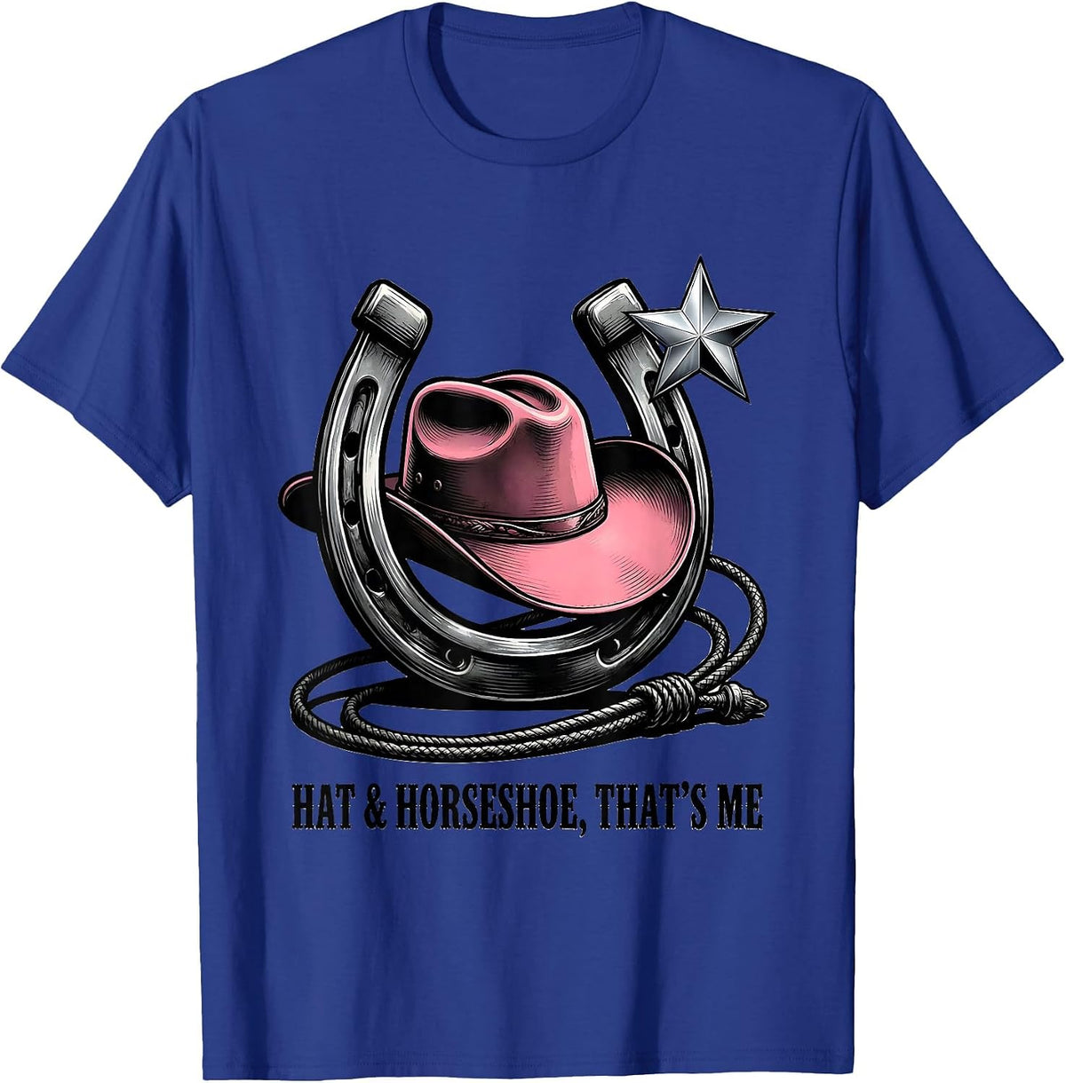 Men's Hat & Horseshoe That's Me Cowgirl Glam Western Rodeo Pride T-Shirt - Royal Blue