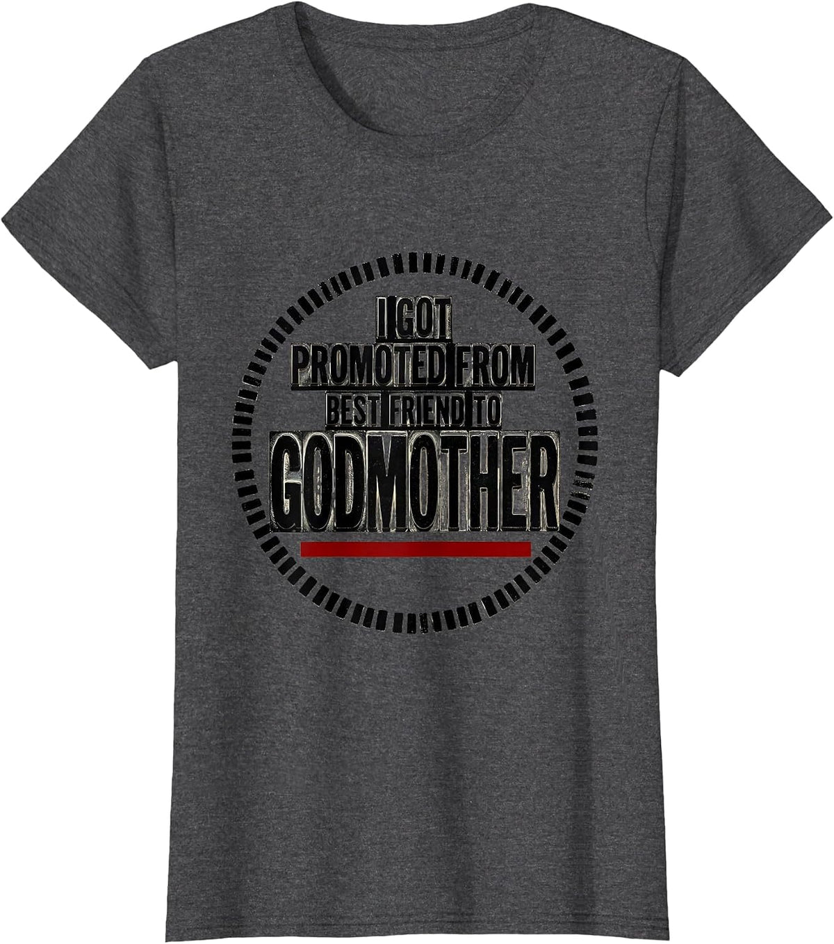Women's I Got Promoted From Best Friend To Godmother Funny T-Shirt - Dark Heather Grey