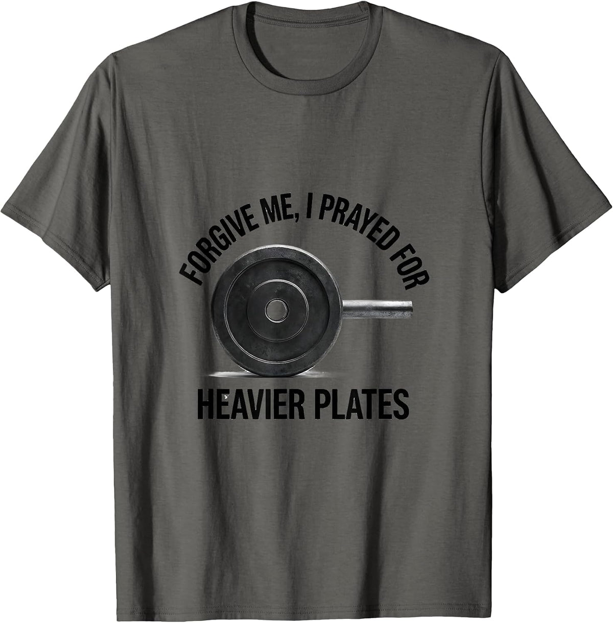 Forgive Me, I Prayed For Heavier Plates Christian Gym T-Shirt - Asphalt Grey
