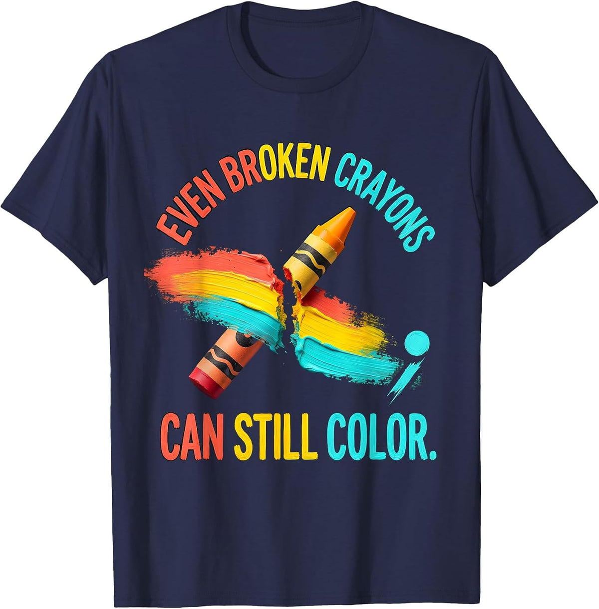 Men's Even Broken Crayons Can Still Color Supportive Mental Health T-Shirt - Navy Blue