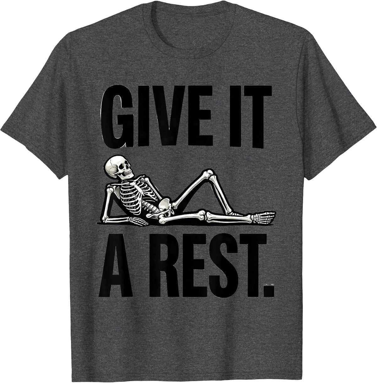 Give It A Rest Funny Skeleton Skull Godmother Gift T-Shirt - Dark Heather Grey