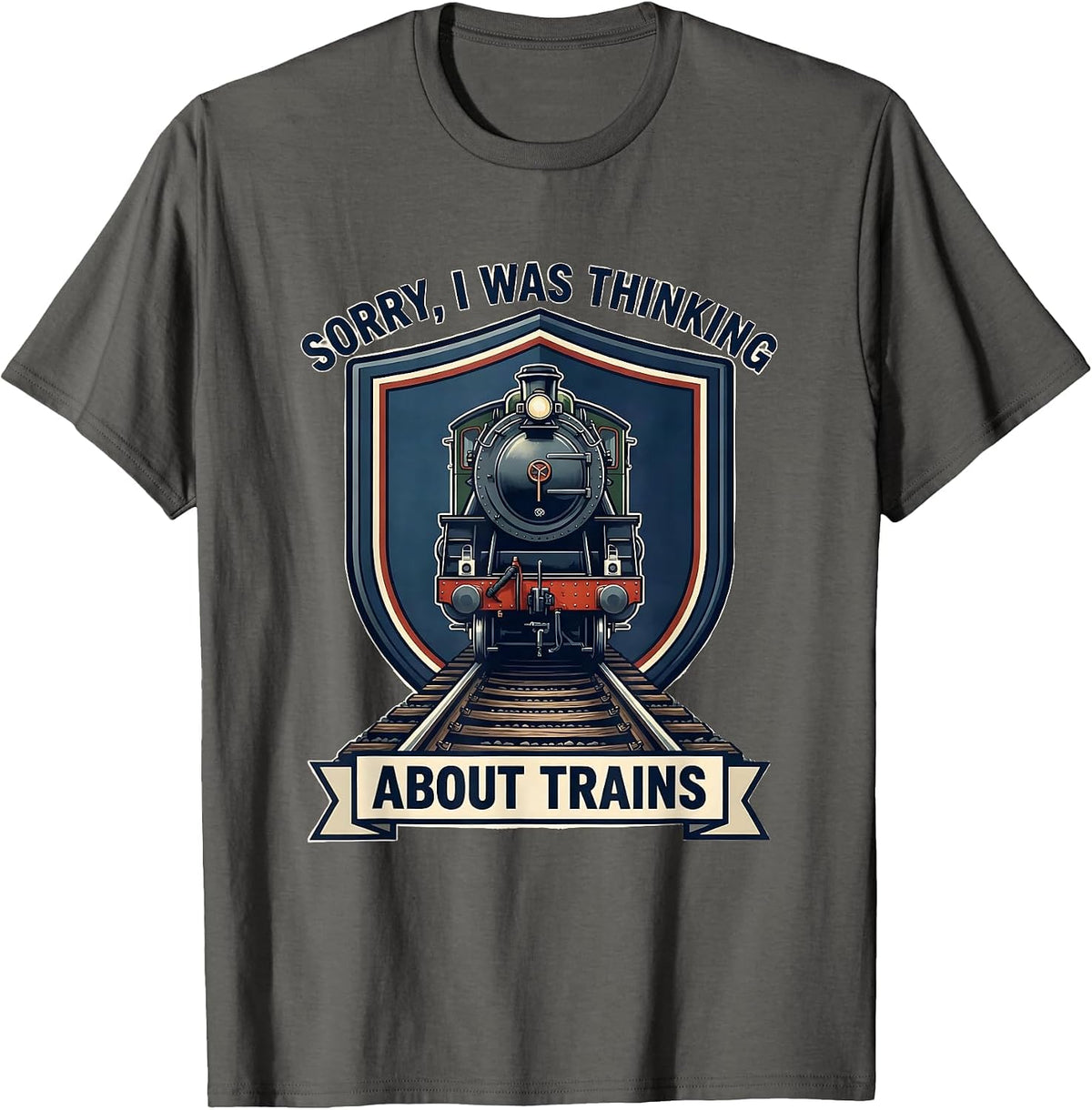 Men's Sorry, I Was Thinking About Trains Funny Train Enthusiast T-Shirt - Asphalt Grey