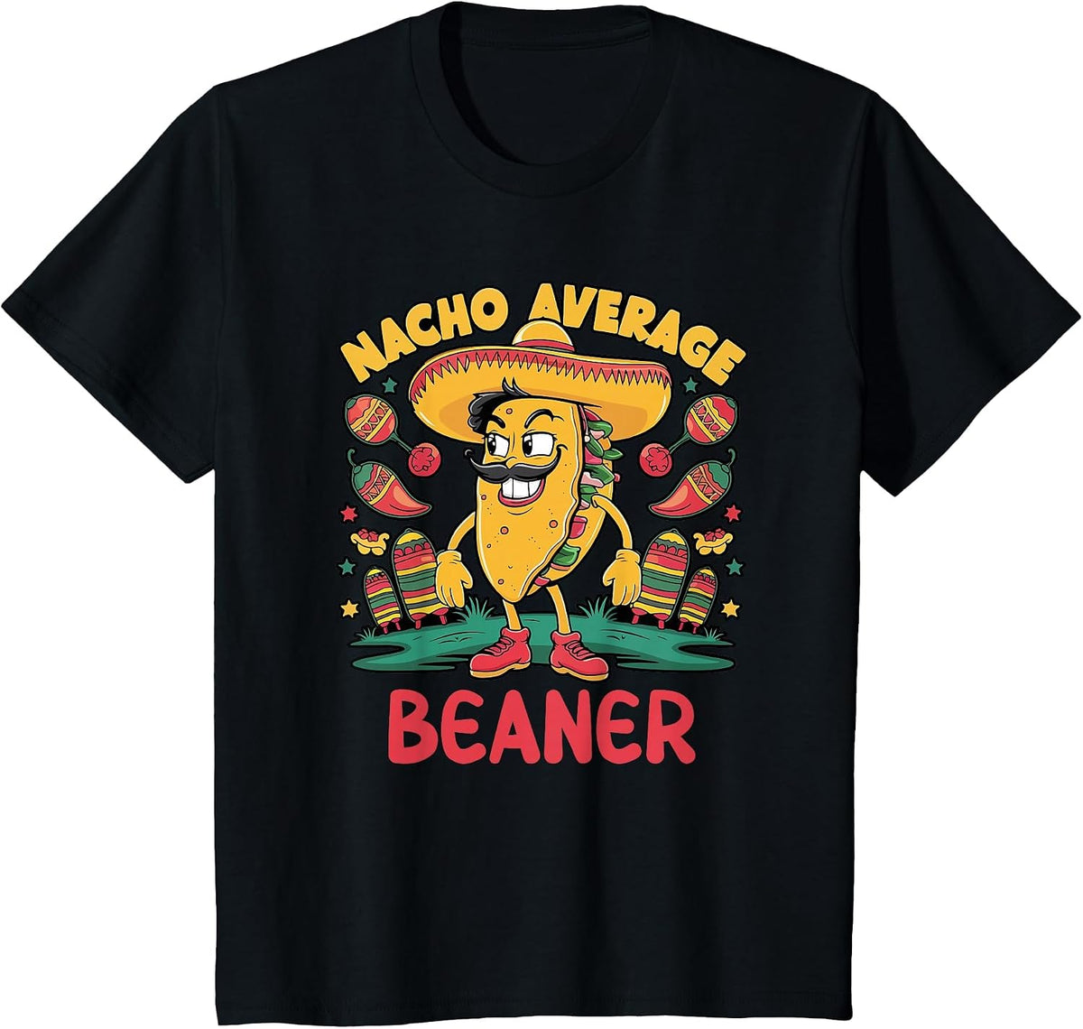 Nacho Average Beaner Cinco De Mayo Mexican Funny T-Shirt - Black
