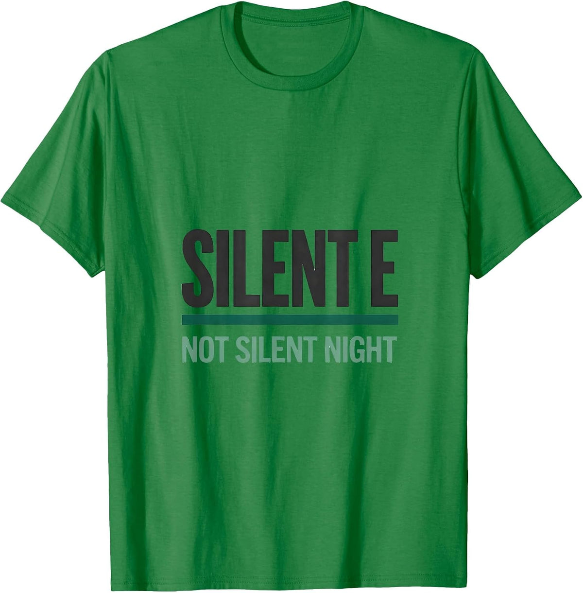 Men's Silent E, Not Silent Night Funny Teacher Grammar Gift T-Shirt - Kelly Green