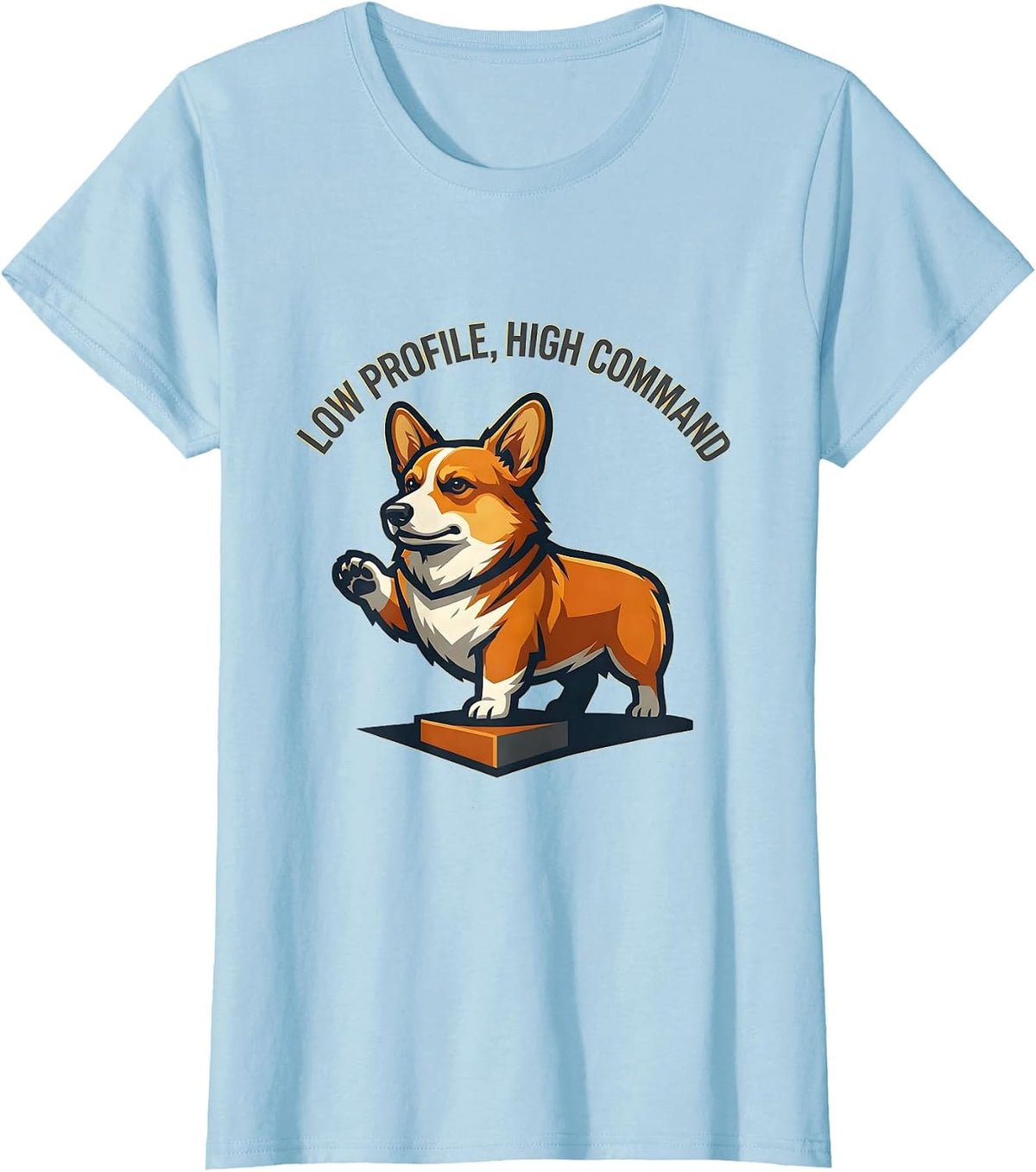 Women's Low Profile, High Command Funny Corgi Dog Lover Retro T-Shirt - Baby Blue