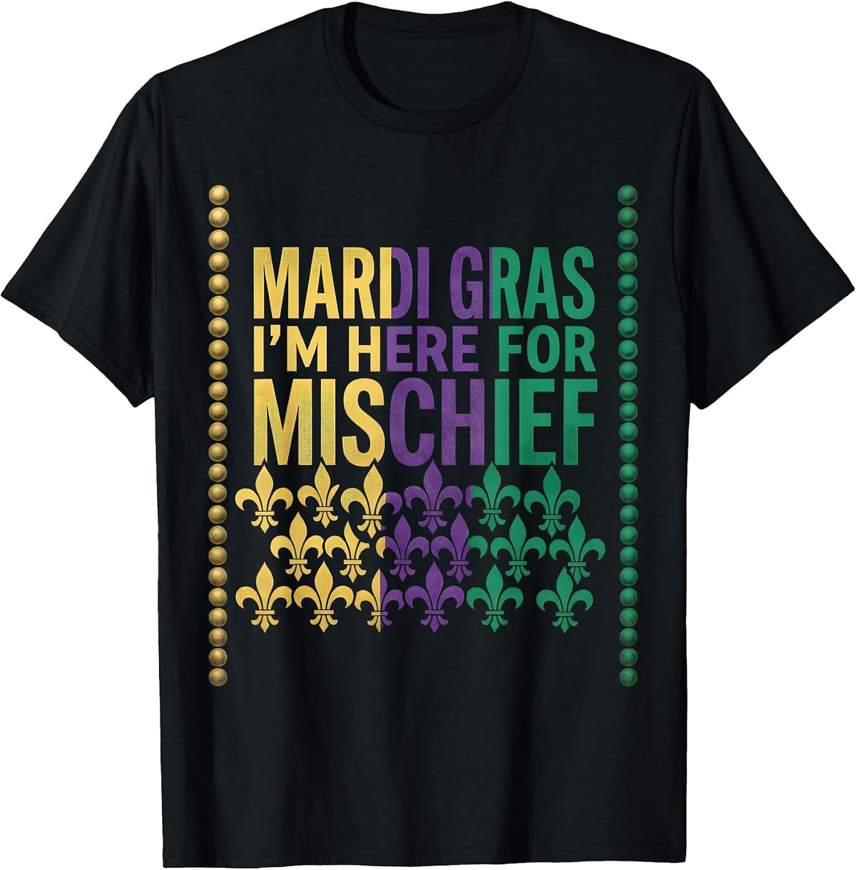 Men's Mardi Gras, I’m Here For Mischief Funny Carnival Party T-Shirt - Black