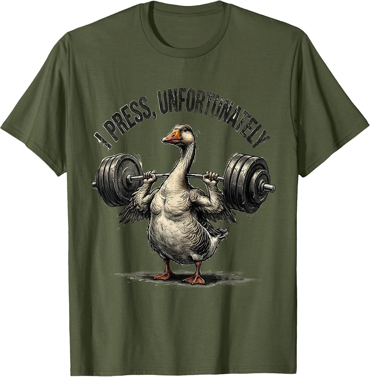 Men's I Press, Unfortunately Distressed Funny Gym Weightlifting T-Shirt - Olive Green