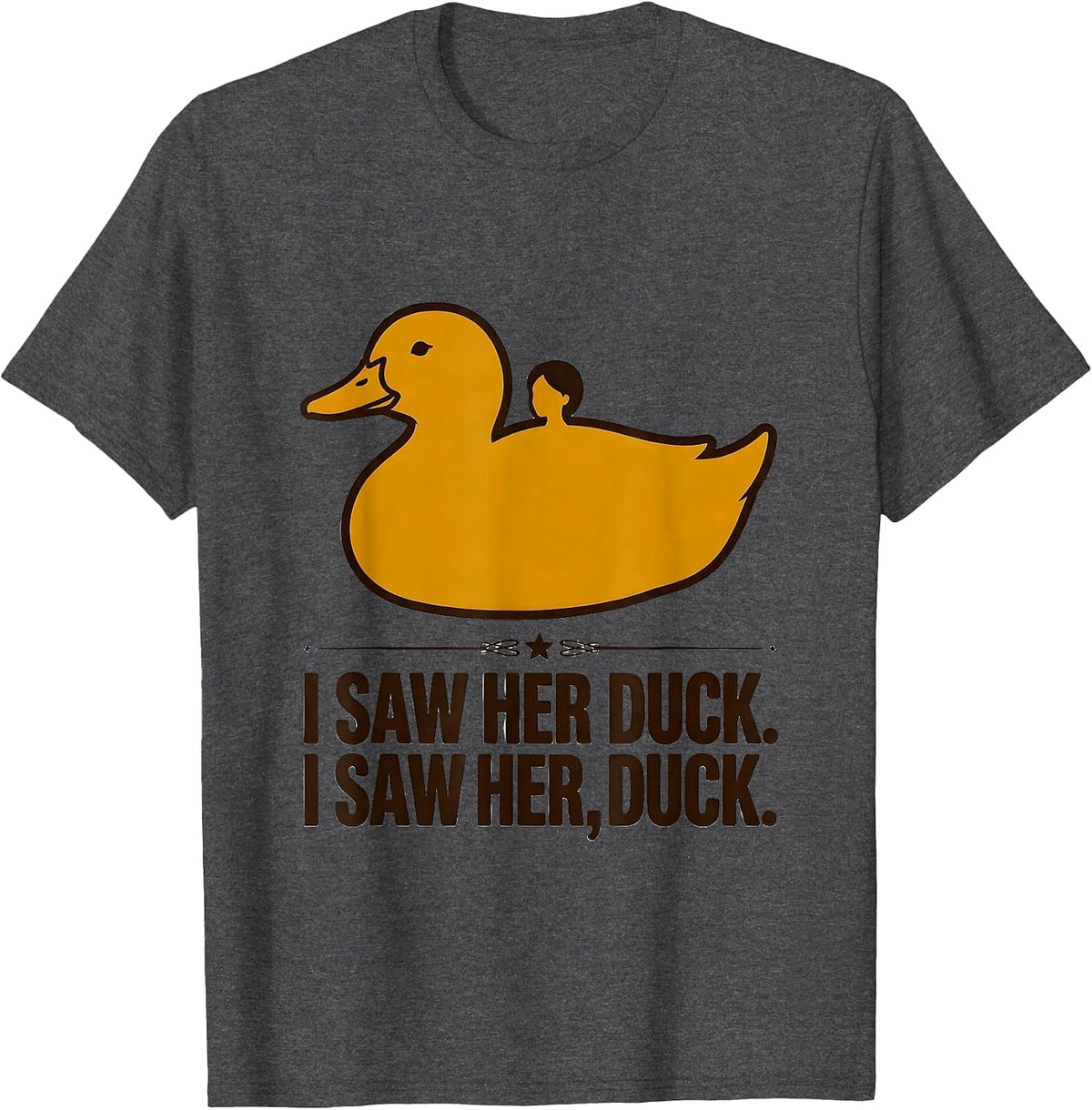 Men's I Saw Her Duck I Saw Her Duck Funny Grammar Teacher Humor T-Shirt - Dark Heather Grey