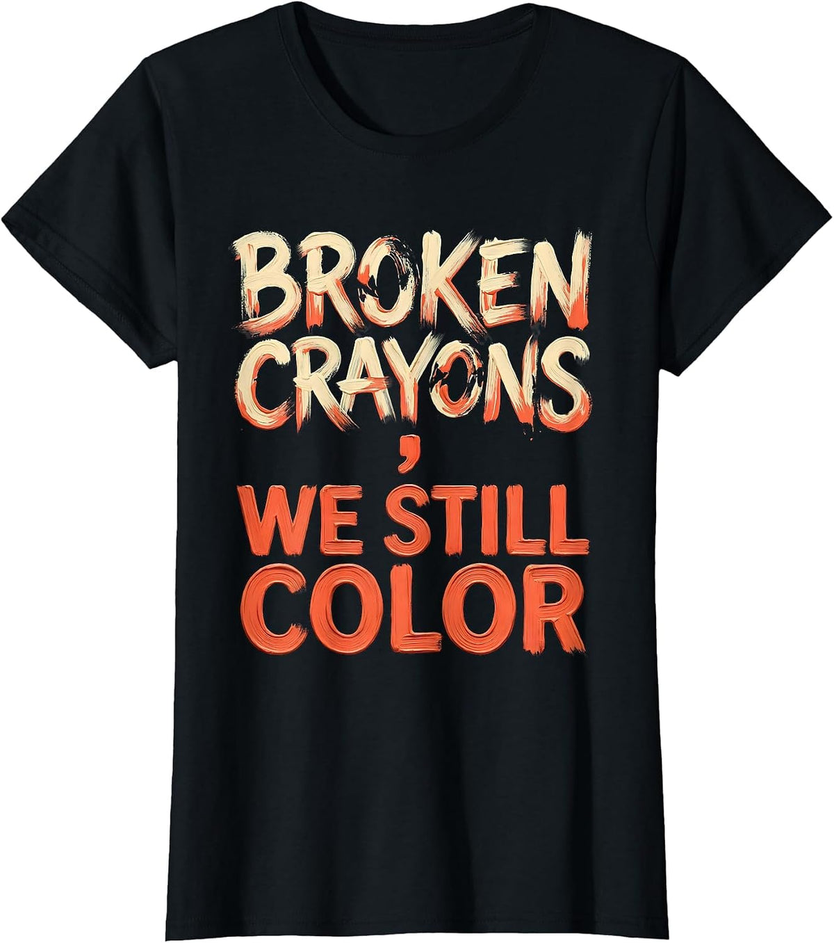 Women's Broken Crayons We Still Color Mental Health Awareness T-Shirt - Black