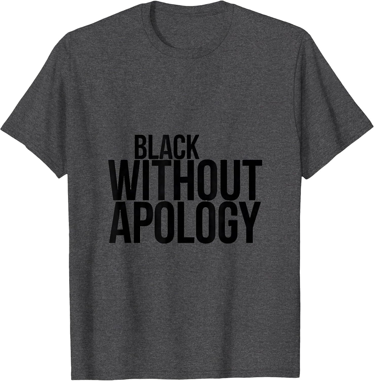 Black Without Apology Minimalist Black Pride Identity T-Shirt - Dark Heather Grey