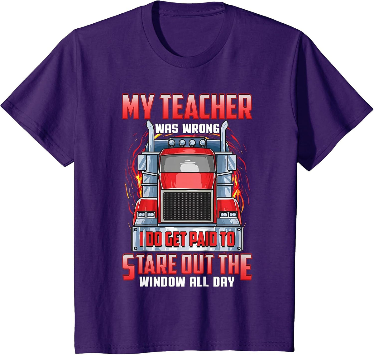 Funny Truck Driver Shirts Men Trucker My Teacher was Wrong T-Shirt - Purple