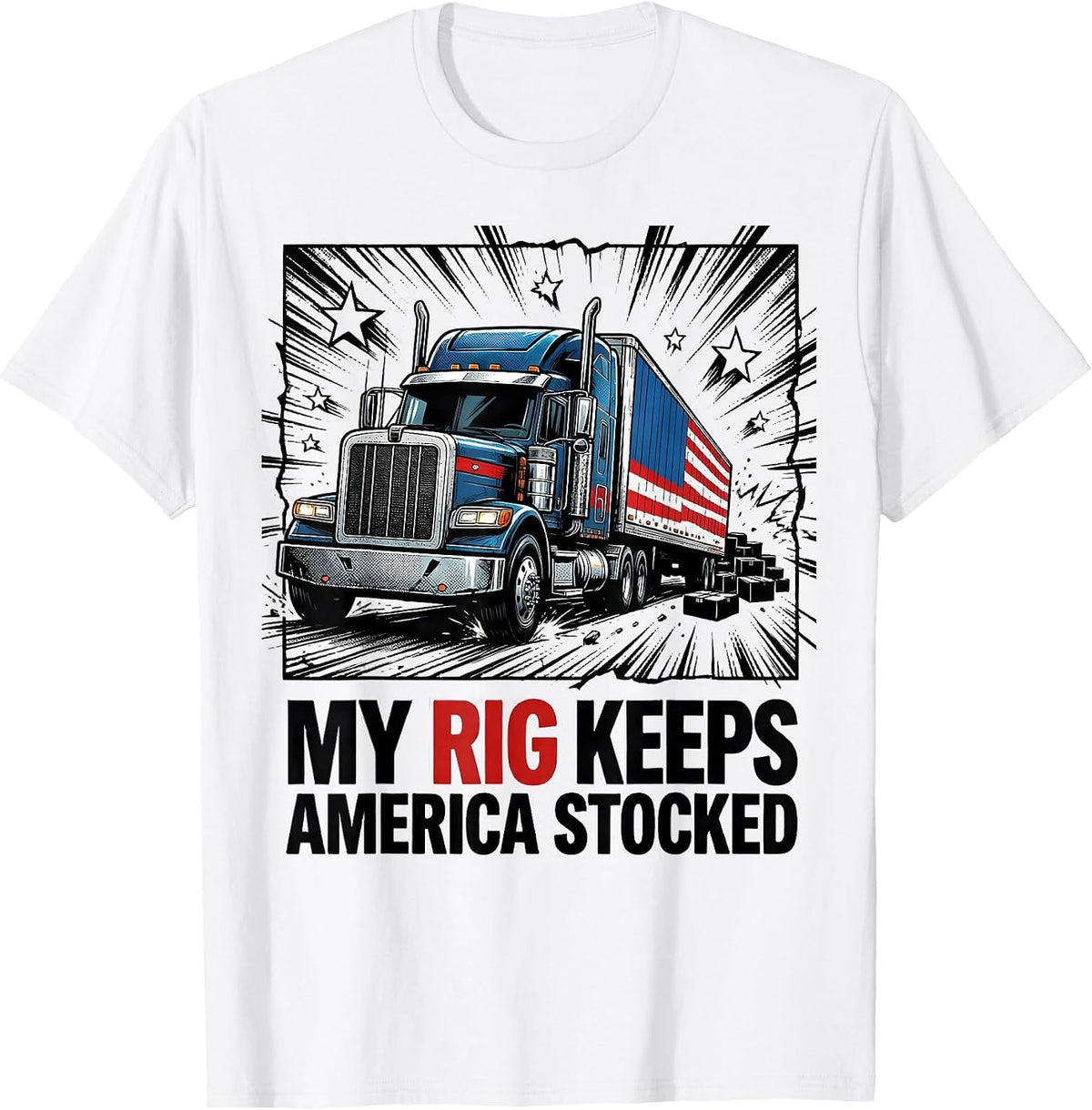 Men's My Rig Keeps America Stocked Patriotic Semi Truck Driver T-Shirt - White