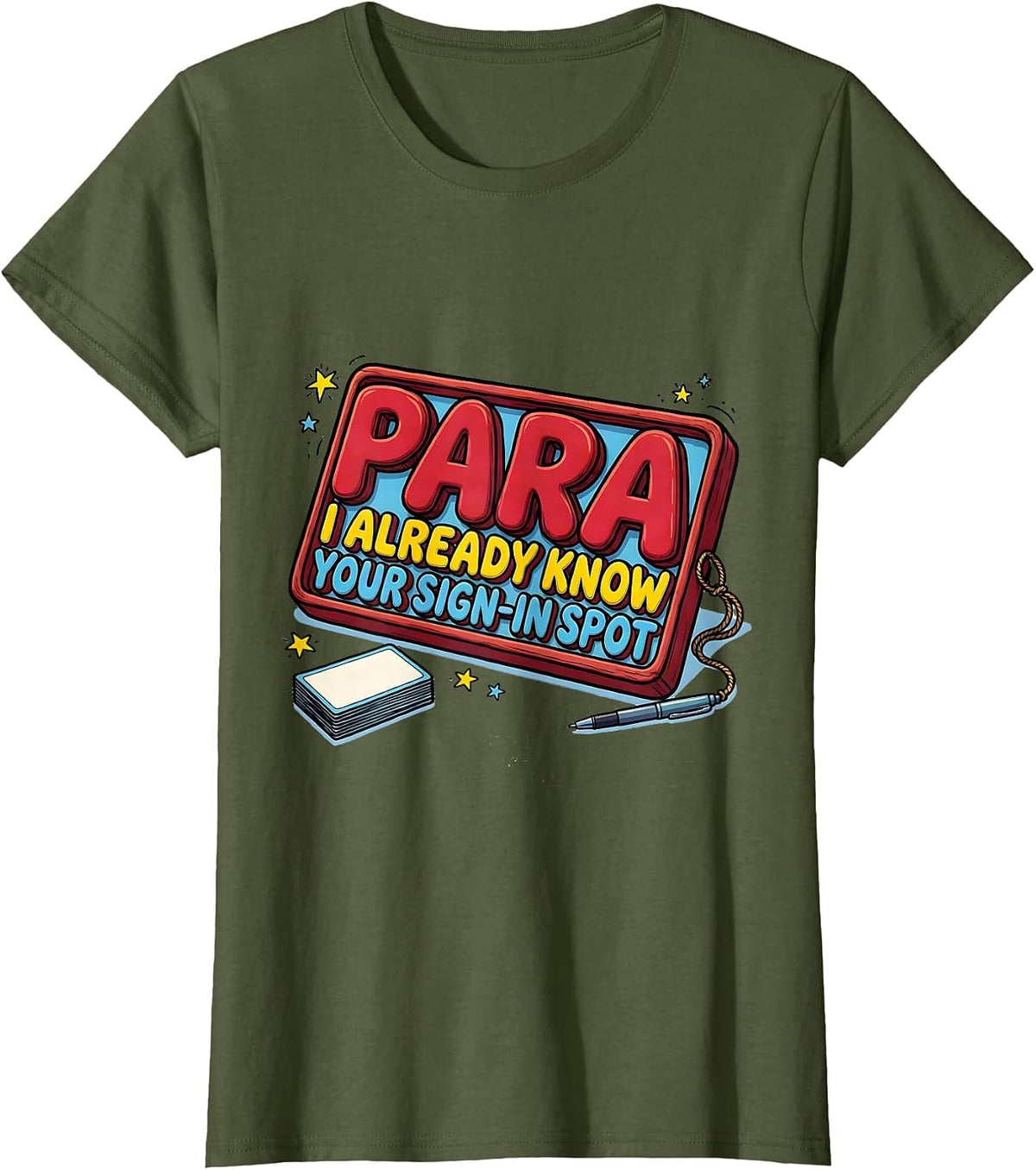 Women's PARA I Already Know Your Sign-In Spot Funny Paraprofessional T-Shirt - Olive Green