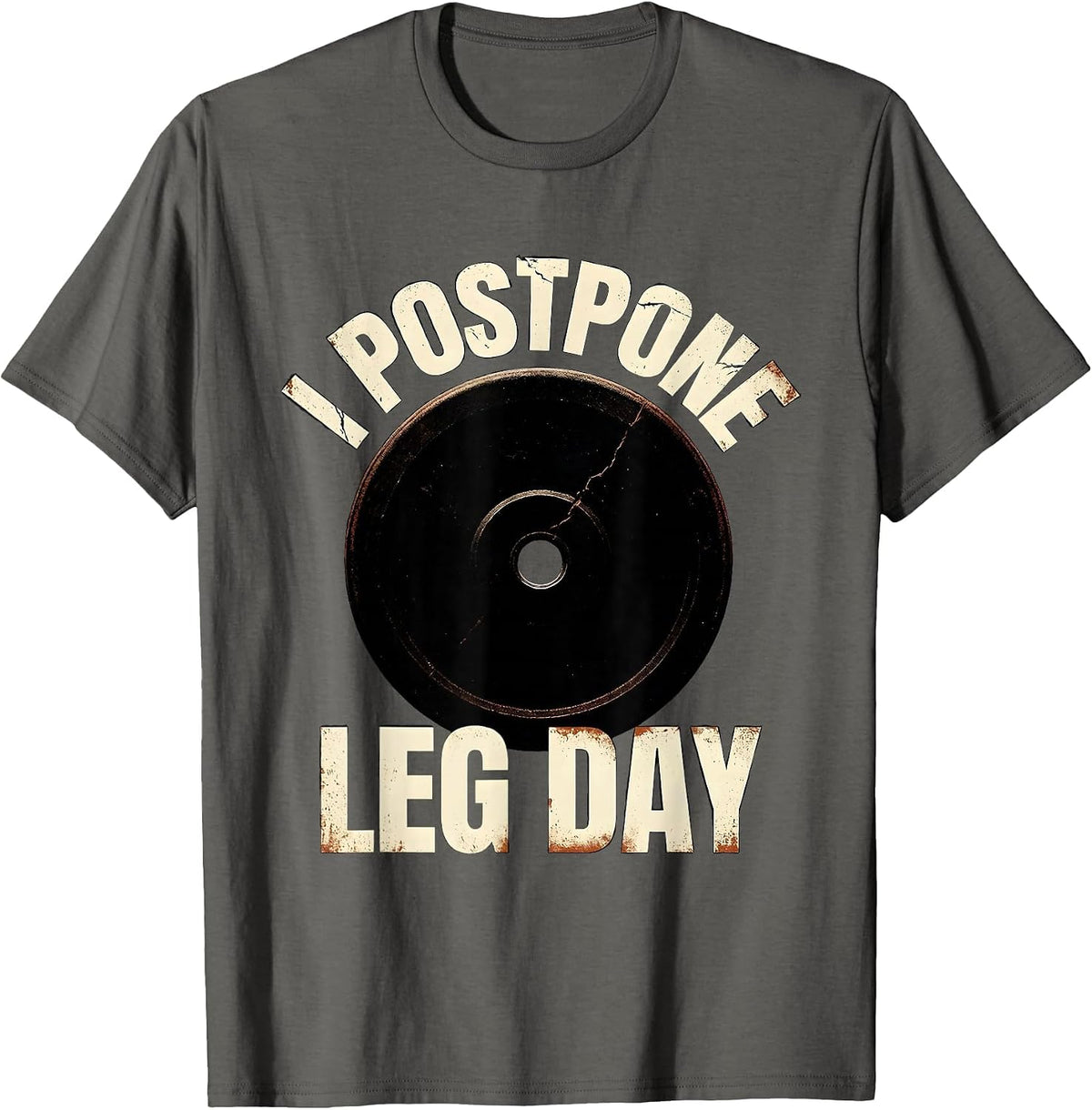Men's I Postpone Leg Day Funny Gym Workout Meme Weight Lifter T-Shirt - Asphalt Grey