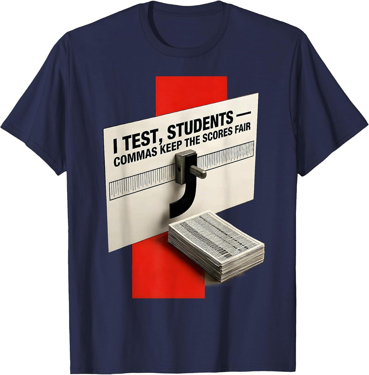 I Test, Students — Commas Keep The Scores Fair Funny Grammar T-Shirt - Navy Blue