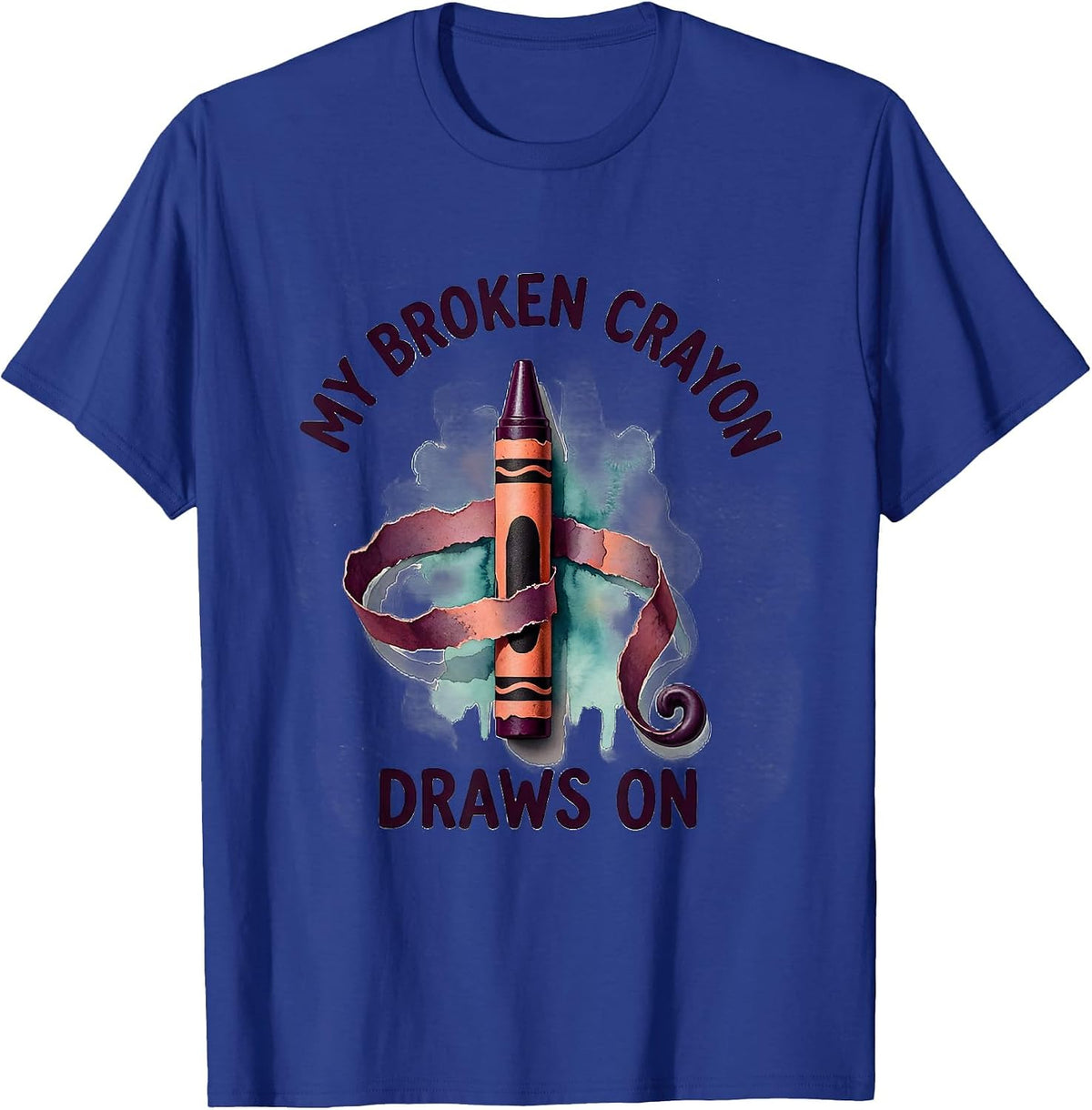 My Broken Crayon Draws On Watercolor Mental Health Awareness T-Shirt - Royal Blue