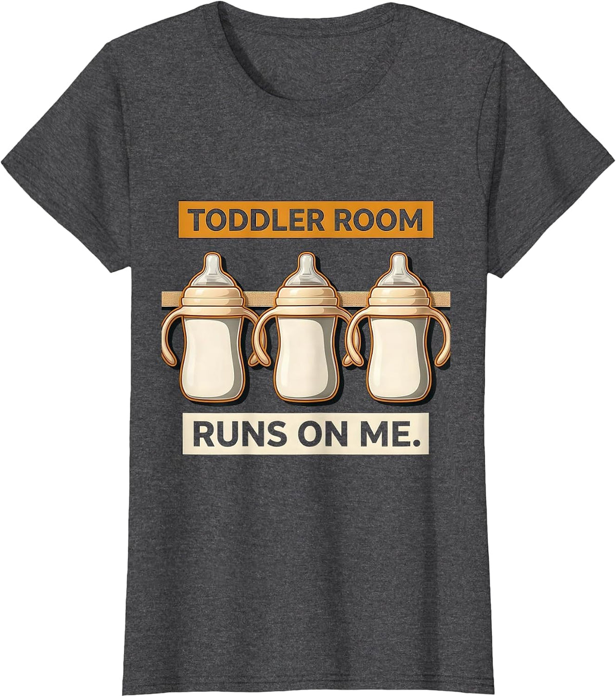 Women's Toddler Room Runs On Me Funny Daycare Provider Teacher Humor T-Shirt - Dark Heather Grey