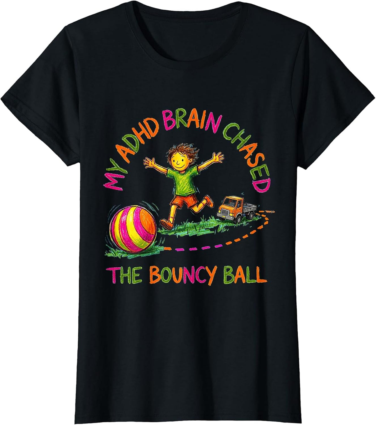 My ADHD Brain Chased The Bouncy Ball Funny ADHD Humor T-Shirt - Black