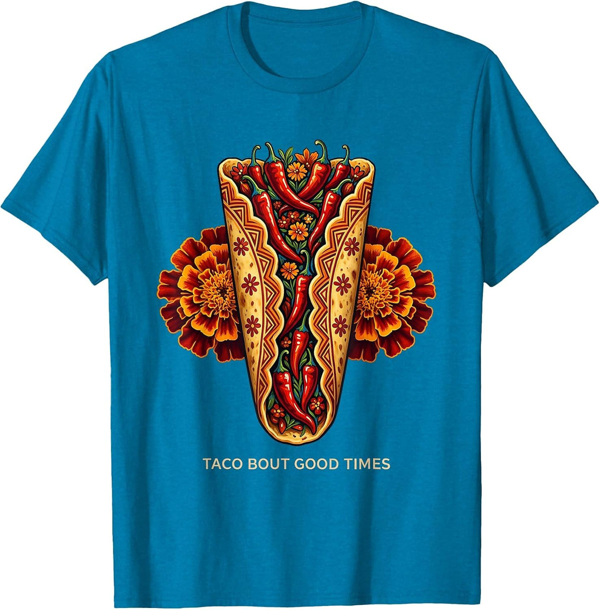 Taco Bout Good Times Cinco de Mayo Design T-Shirt - Sapphire Blue