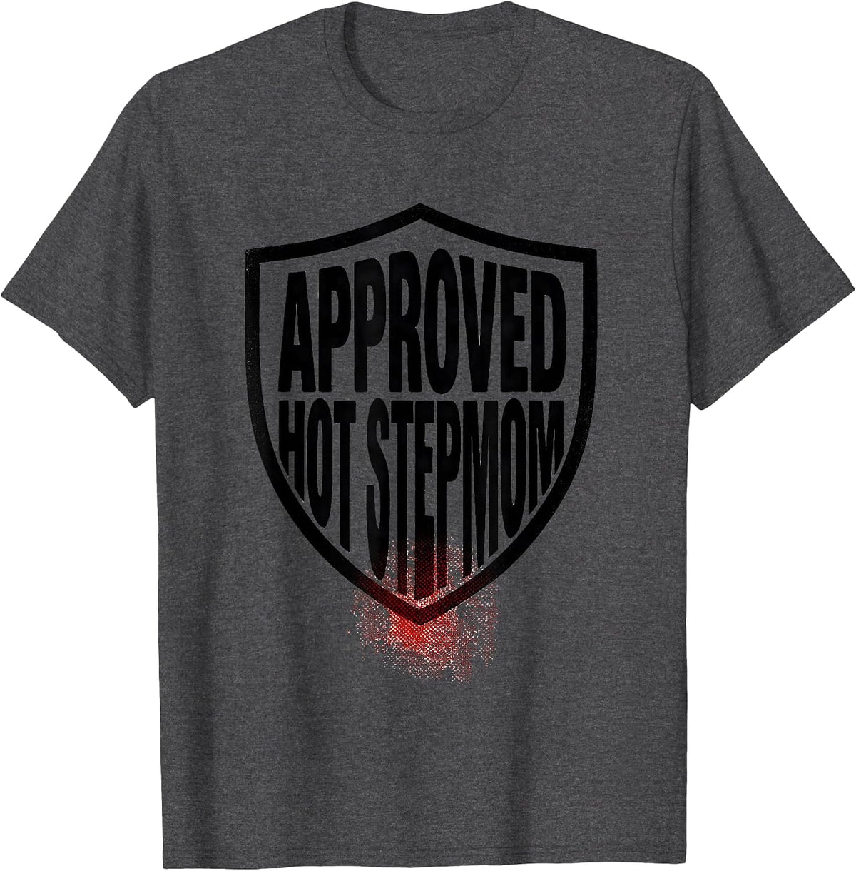 APPROVED HOT STEPMOM Funny Hot Mom Dad Heart Wordplay Humor T-Shirt - Dark Heather Grey