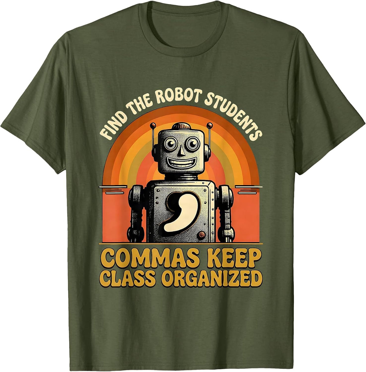 Find The Robot, Students — Commas Keep Class Organized T-Shirt - Olive Green