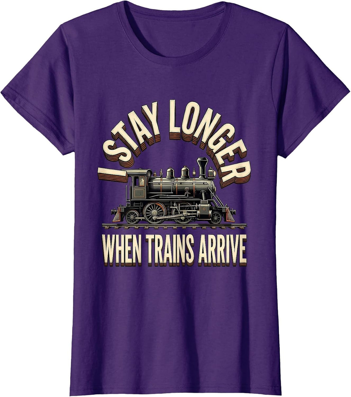 Women's I Stay Longer When Trains Arrive Funny Train Enthusiast Gift T-Shirt - Purple