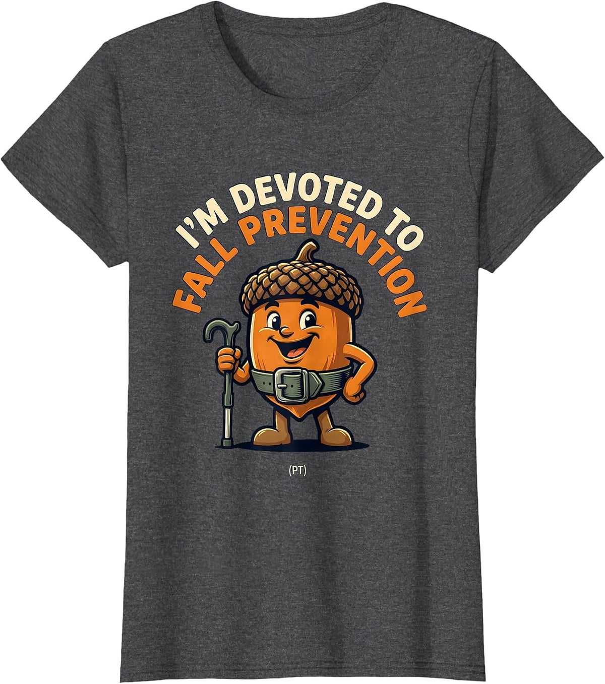 Women's I’m Devoted to Fall Prevention PT Funny Physical Therapy T-Shirt - Dark Heather Grey