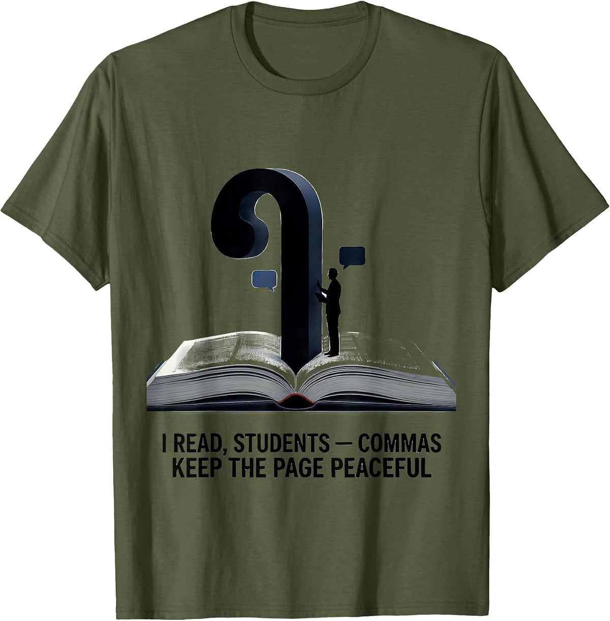 I Read Students Commas Keep The Page Peaceful Funny Grammar T-Shirt - Olive Green