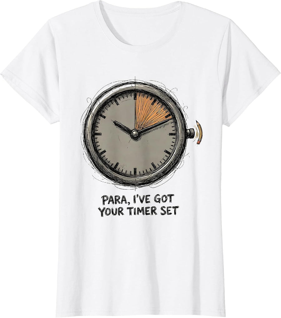 Women's PARA, I've Got Your Timer Set Hand-Sketched Paraprofessional T-Shirt - White