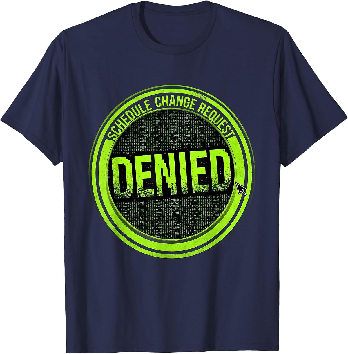 Men's Schedule Change Request: Denied Funny School Counselor Back T-Shirt - Navy Blue
