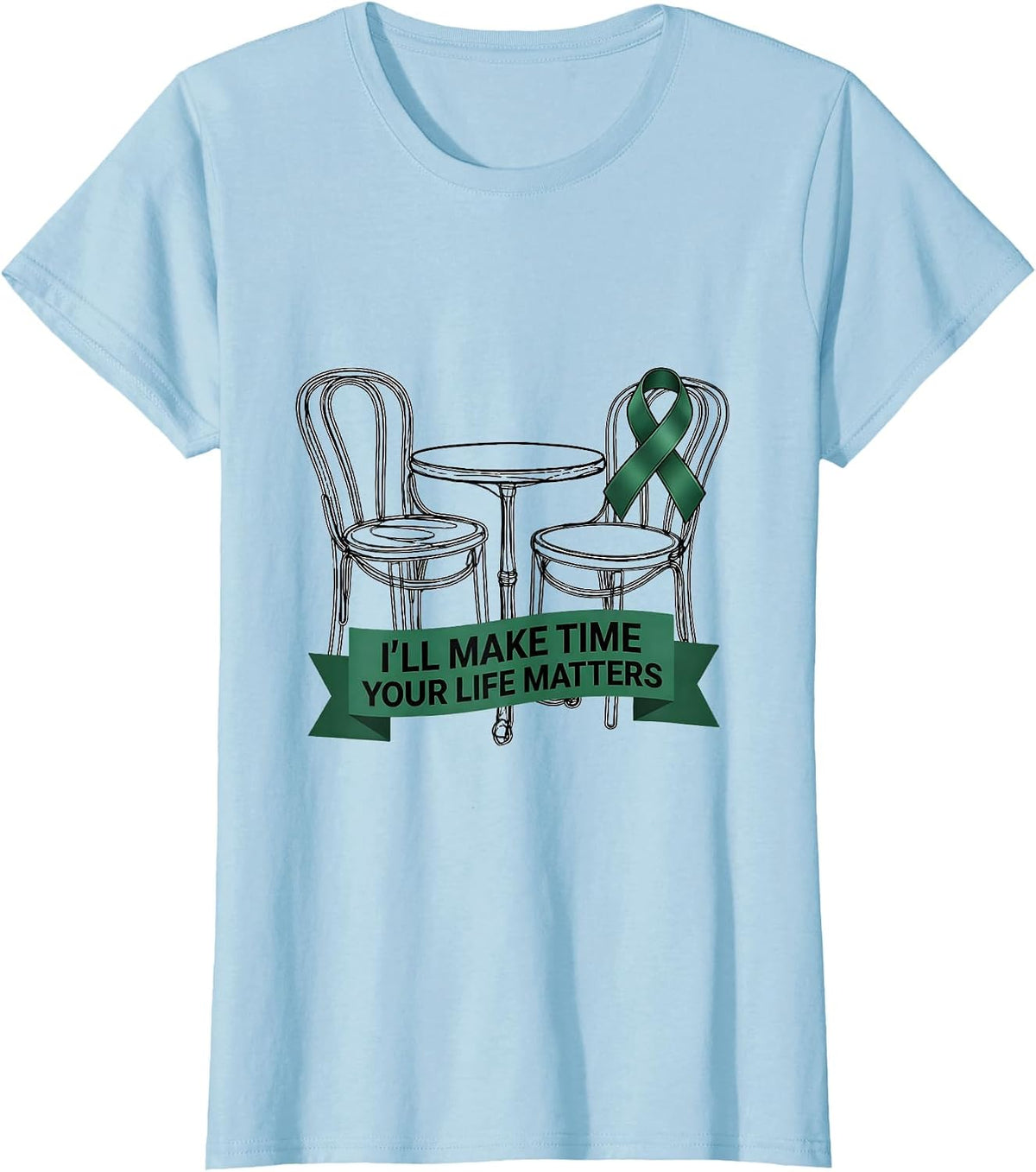 I'll Make Time Your Life Matters Mental Health Awareness T-Shirt - Baby Blue